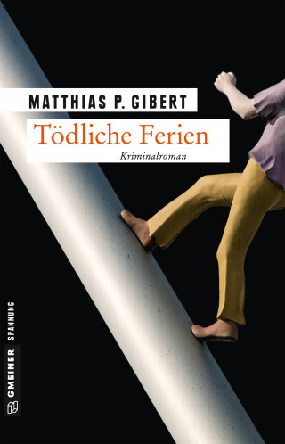 Matthias P. Gibert: Tödliche Ferien