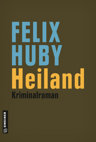 Felix Huby: Heiland