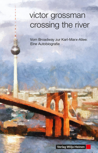 Victor Grossman: Crossing the River