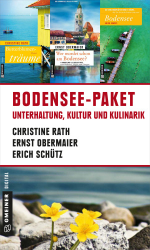 Erich Schütz, Christine Rath, Ernst Obermaier: Bodensee-Paket für Sie