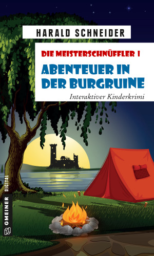 Harald Schneider: Die Meisterschnüffler I - Abenteuer in der Burgruine