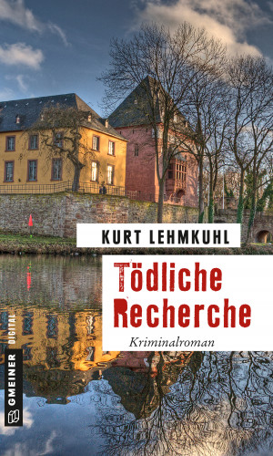 Kurt Lehmkuhl: Tödliche Recherche