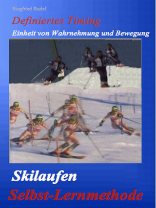 Siegfried Rudel: Skilaufen - Selbst - Lernmethode