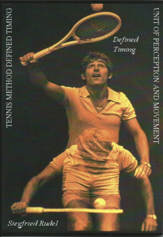 Siegfried Rudel: Tennis Method - Defined Timing