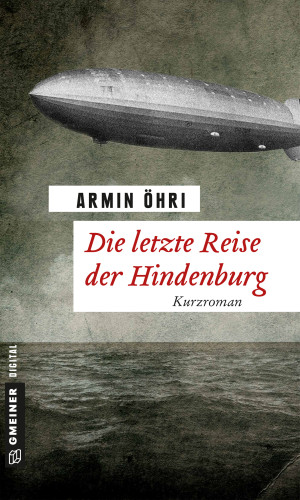 Armin Öhri: Die letzte Reise der Hindenburg