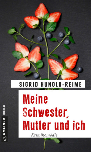 Sigrid Hunold-Reime: Meine Schwester, Mutter und ich