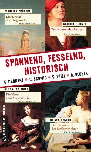Claudia Schmid, Claudius Crönert, Sebastian Thiel, Oliver Becker: Spannend, fesselnd, historisch