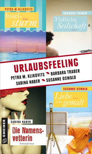 Petra M. Klikovits, Barbara Traber, Susanne Oswald, Sabina Naber: Urlaubsfeeling