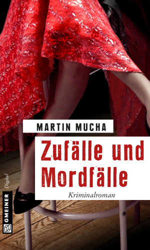 Martin Mucha: Zufälle und Mordfälle