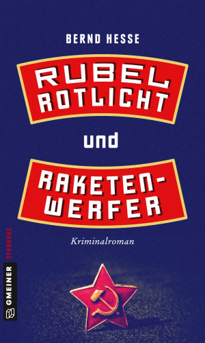 Bernd Hesse: Rubel, Rotlicht und Raketenwerfer