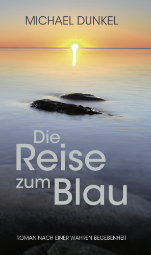 Michael Dunkel: Die Reise zum Blau