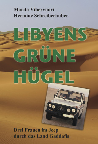 Marita Vihervuori, Hermine Schreiberhuber: Libyens grüne Hügel
