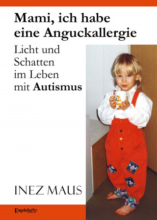 Inez Maus: Mami, ich habe eine Anguckallergie