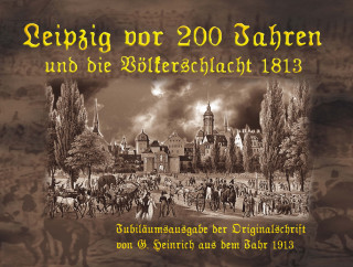 Tino Hemmann: Leipzig vor 200 Jahren und die Völkerschlacht 1813