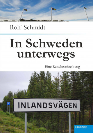 Rolf Schmidt: In Schweden unterwegs