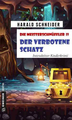 Harald Schneider: Die Meisterschnüffler IV - Der verbotene Schatz