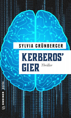 Sylvia Grünberger: Kerberos' Gier