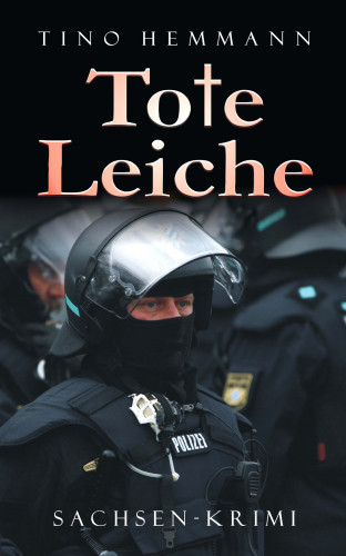 Tino Hemmann: Tote Leiche. Sachsenkrimi