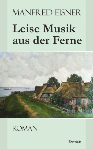 Manfred Eisner: Leise Musik aus der Ferne