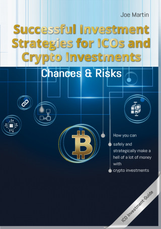 Joe Martin: Successful Investment Strategies for ICOs and Crypto Investments