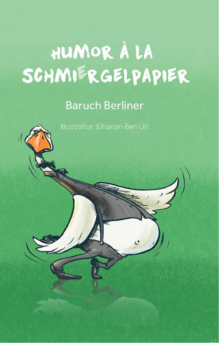 Baruch Berliner: Humor à la Schmiergelpapier