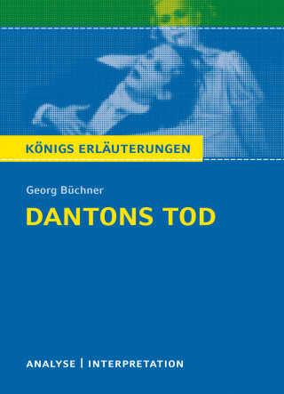 Rüdiger Bernhardt, Georg Büchner: Dantons Tod von Georg Büchner. Königs Erläuterungen.