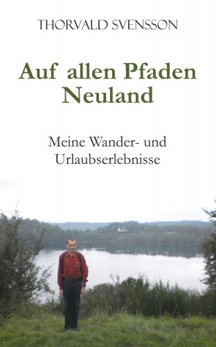 Thorvald Svensson: Auf allen Pfaden Neuland