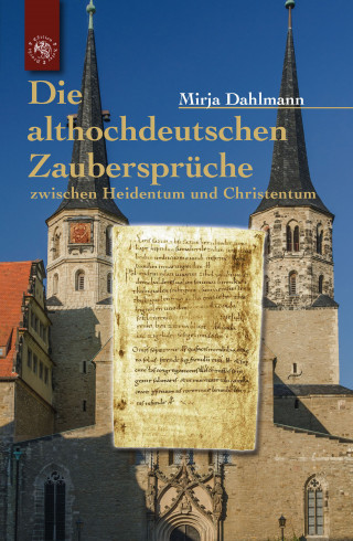 Mirja Dahlmann: Die althochdeutschen Zaubersprüche