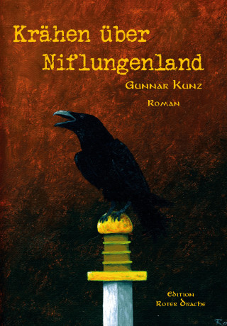 Gunnar Kunz: Krähen über Niflungenland