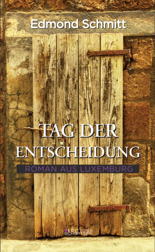 Edmond Schmitt: Tag der Entscheidung