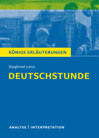 Siegfried Lenz: Deutschstunde von Siegfried Lenz