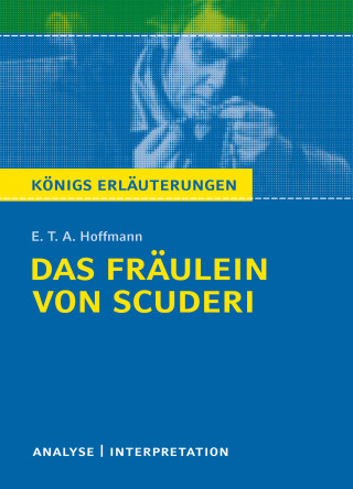 E. T. A. Hoffmann, Horst Grobe: Das Fräulein von Scuderi von E.T.A Hoffmann - Textanalyse und Interpretation