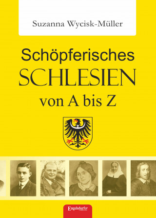 Suzanna Wycisk-Müller: Schöpferisches Schlesien von A bis Z