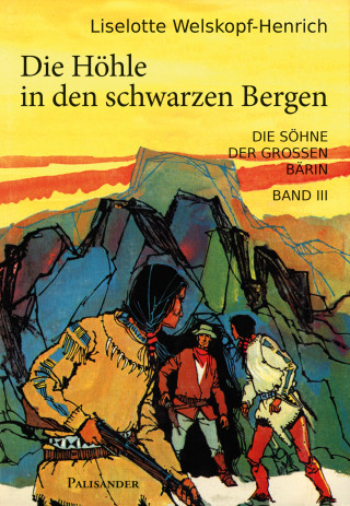 Liselotte Welskopf-Henrich: Die Höhle in den schwarzen Bergen