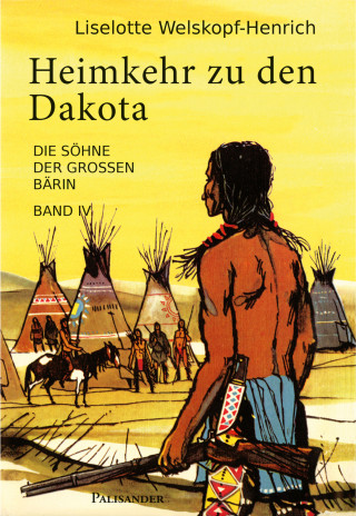 Liselotte Welskopf-Henrich: Heimkehr zu den Dakota