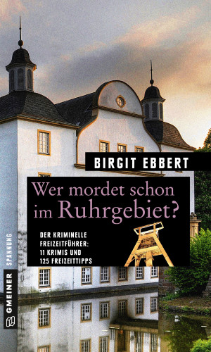 Birgit Ebbert: Wer mordet schon im Ruhrgebiet?