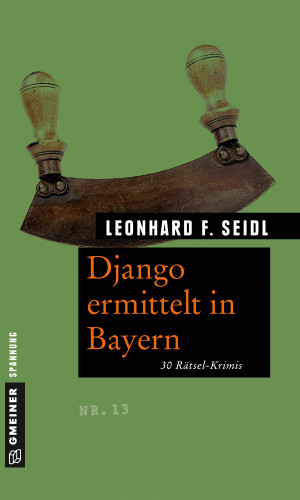 Leonhard F. Seidl: Django ermittelt in Bayern