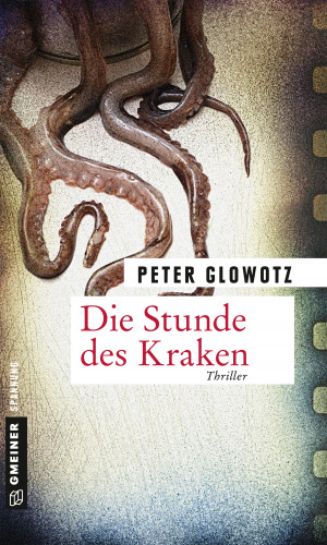 Peter Glowotz: Die Stunde des Kraken