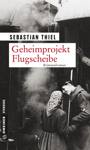 Sebastian Thiel: Geheimprojekt Flugscheibe