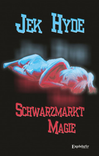 Jek Hyde: Schwarzmarkt Magie