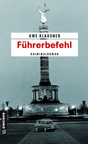 Uwe Klausner: Führerbefehl