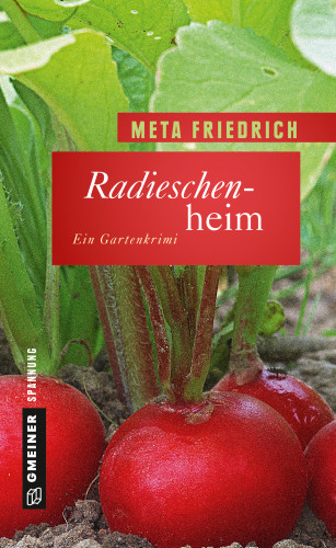 Meta Friedrich: Radieschenheim