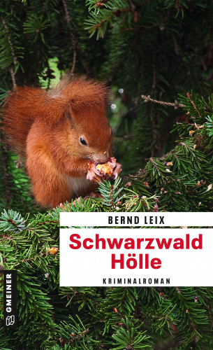 Bernd Leix: Schwarzwald Hölle