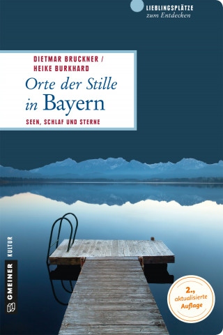 Dietmar Bruckner, Heike Burkhard: Orte der Stille in Bayern