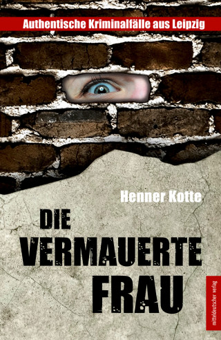 Henner Kotte: Die vermauerte Frau