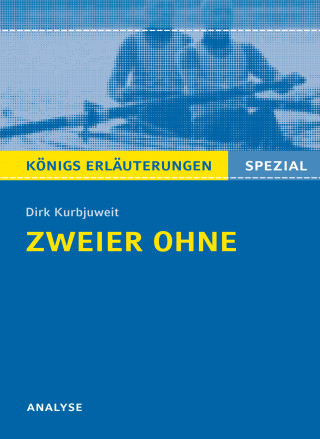 Klaus Will, Dirk Kurbjuweit: Zweier ohne von Dirk Kurbjuweit - Textanalyse und Interpretation