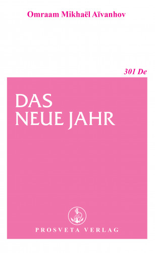 Omraam Mikhaël Aïvanhov: Das neue Jahr