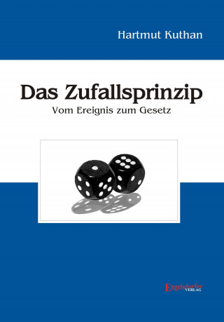 Hartmut Kuthan: Das Zufallsprinzip. Vom Ereignis zum Gesetz