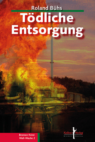 Roland Bühs: Tödliche Entsorgung