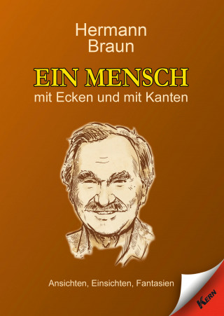 Hermann Braun: Ein Mensch mit Ecken und mit Kanten